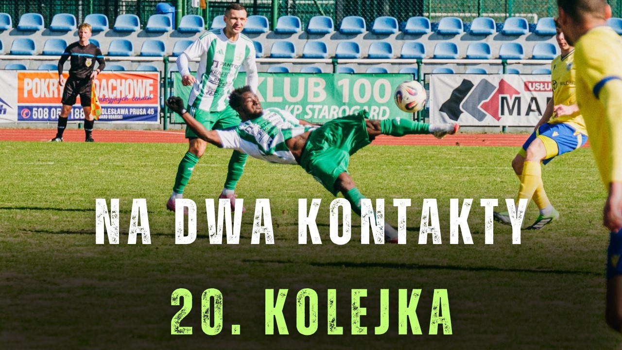 Na Dwa Kontakty - 20. kolejka sezon 2025/26