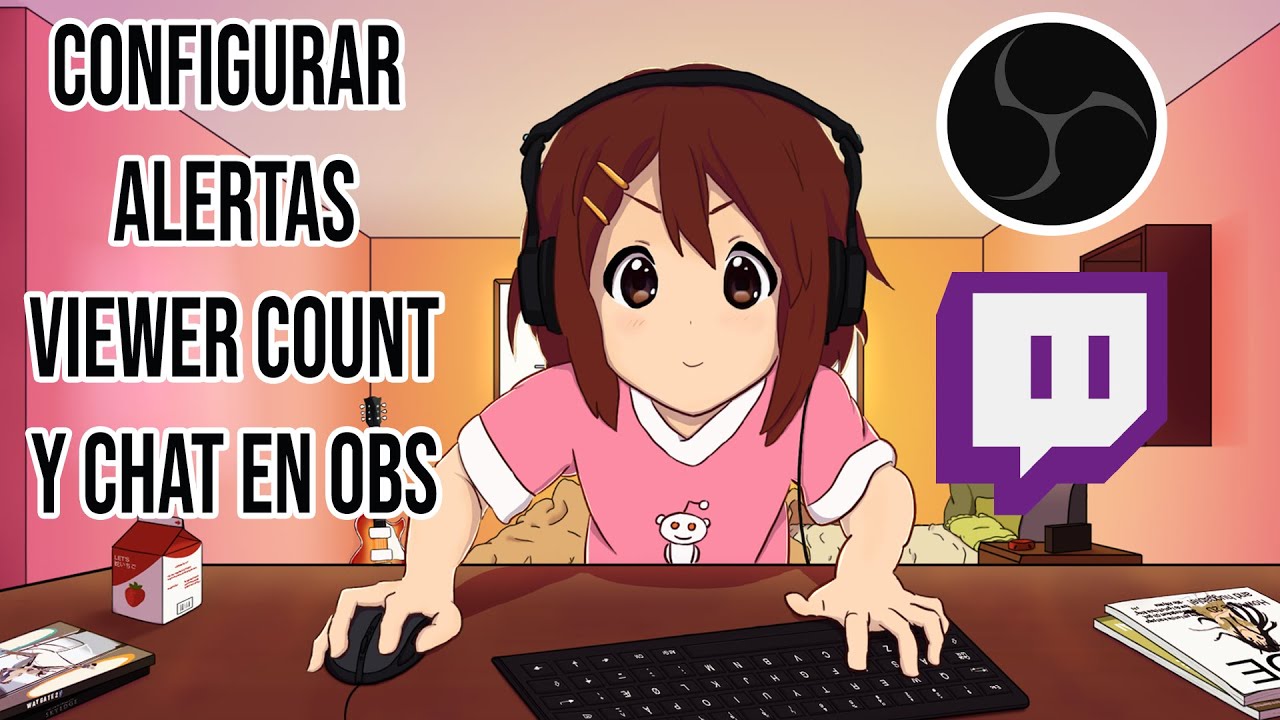 AGREGAR CHAT DE TWITCH NOTIFICIACIONES ALERTAS CONTADOR DE VISITAS EN OBS STUDIO