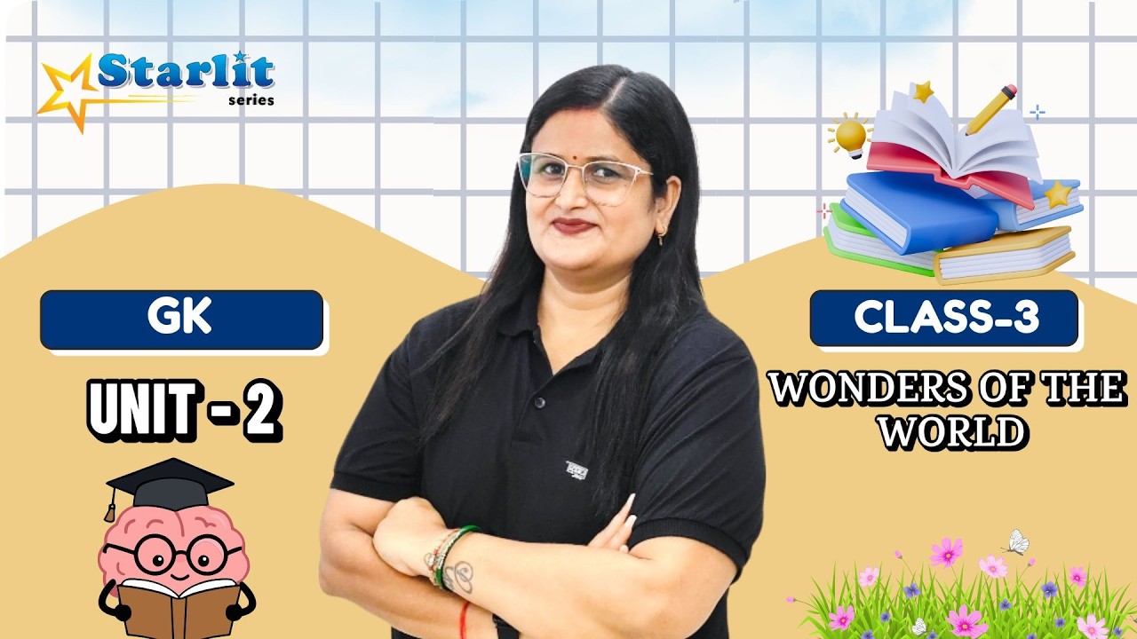 STARLIT | GK-3 | UNIT-2 : WONDERS OF THE WORLD