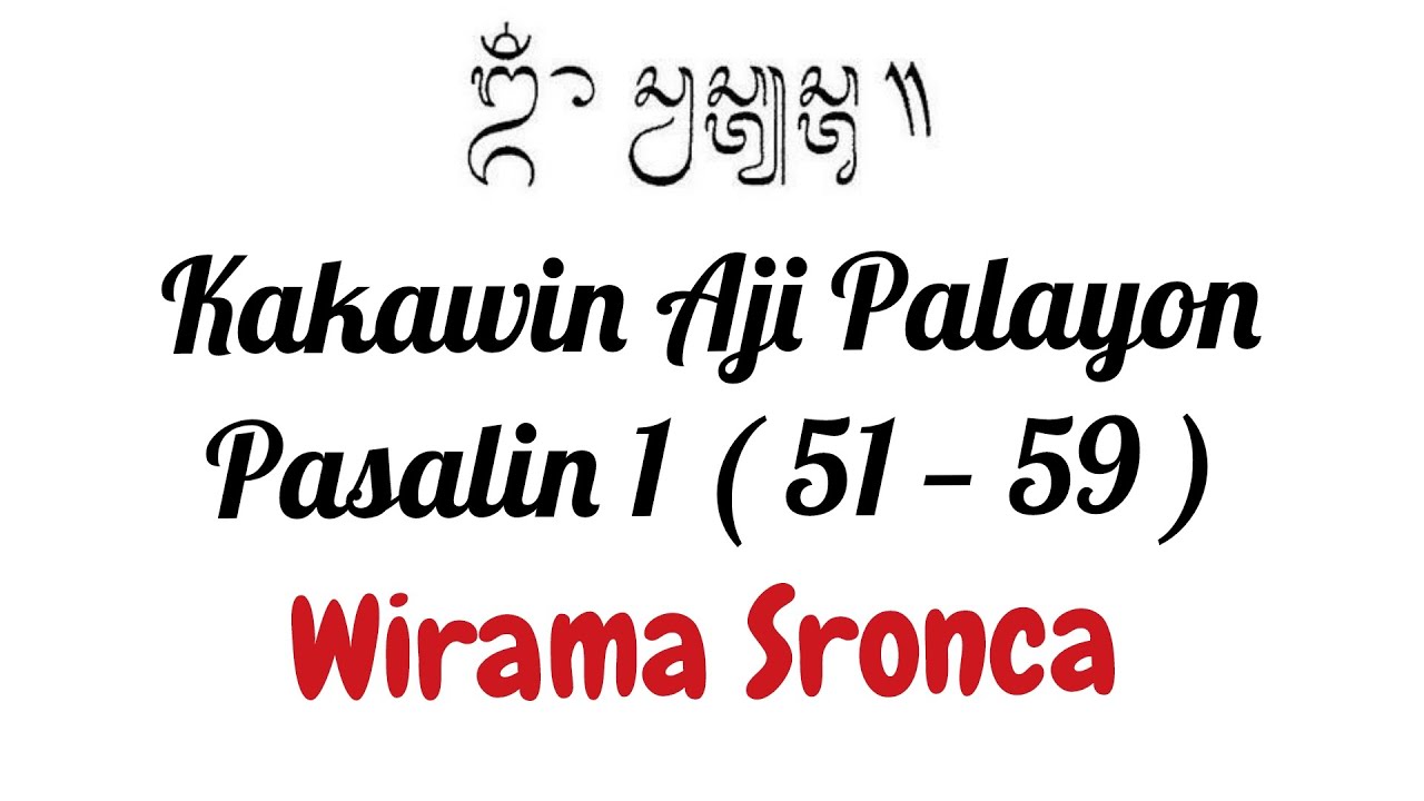 Kakawin Aji Palayon Pasalin 1 (51—59) Wirama Sronca ¦ #kakawinajipalayon #wayanmangku