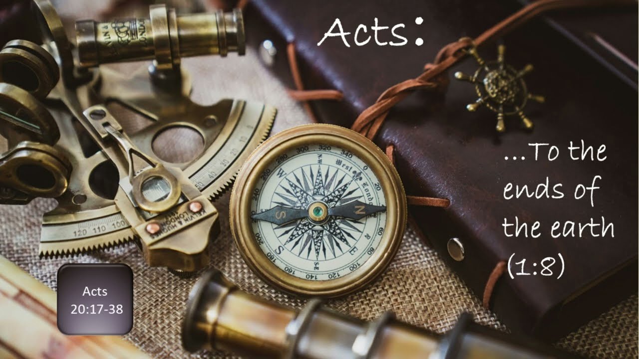 Acts 20:17-38 Paul's Farewell to the Ephesian Elders