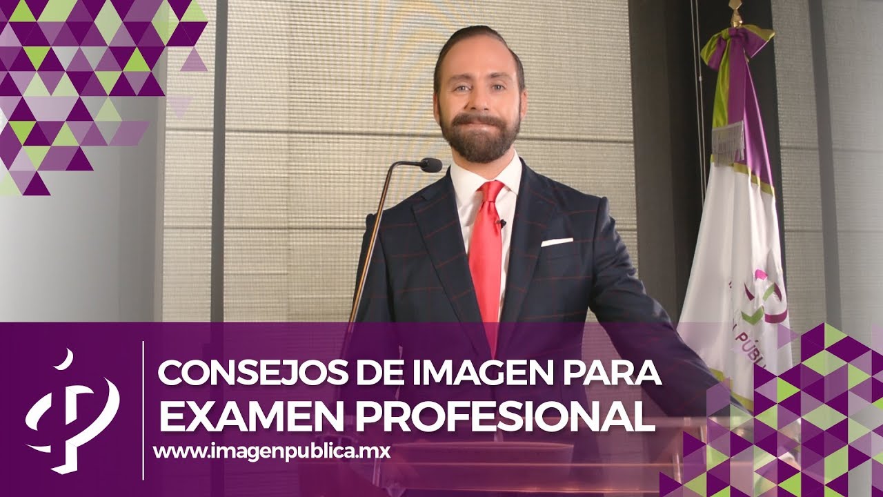 Consejos de imagen para examen profesional - Alvaro Gordoa - Colegio de Imagen Pública