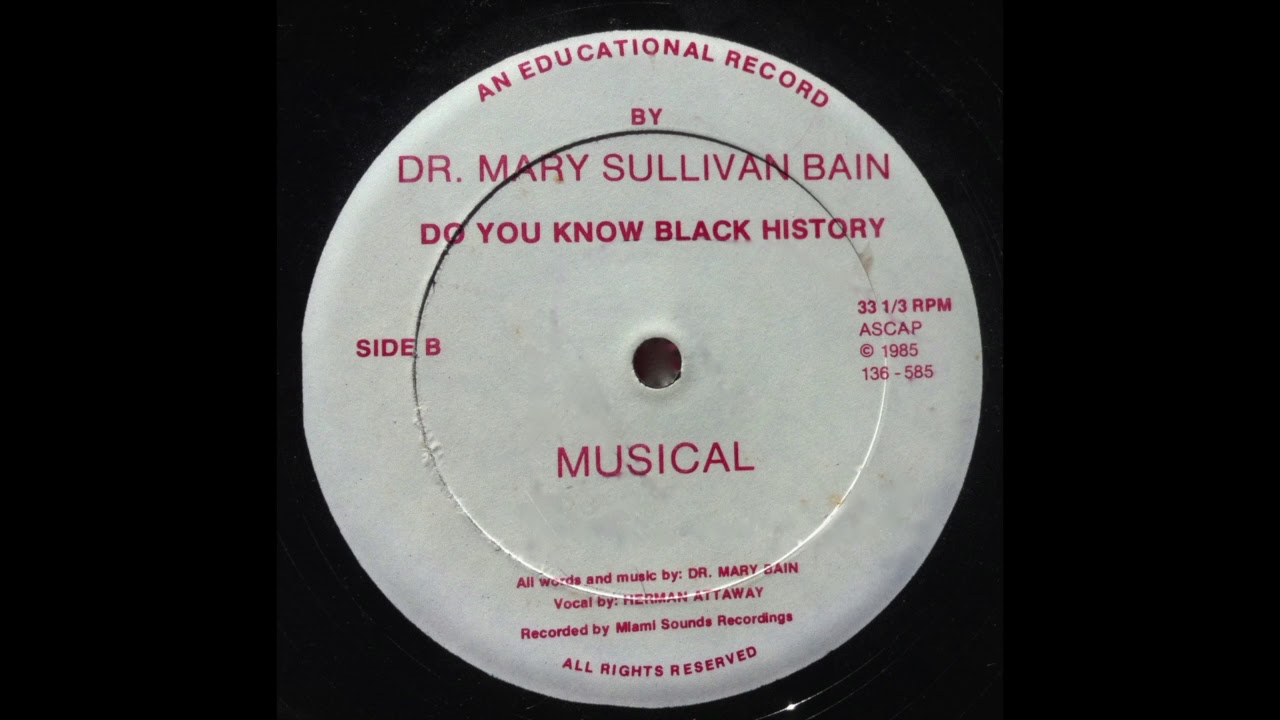 Dr Mary Sullivan Bain Instrumental 'Do You Know Black History' 12