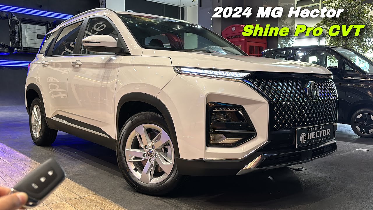 Mg Hector Shine Pro CVT 2024 price & Features ❤️ 2024 MG Hector Shine Pro CVT !!
