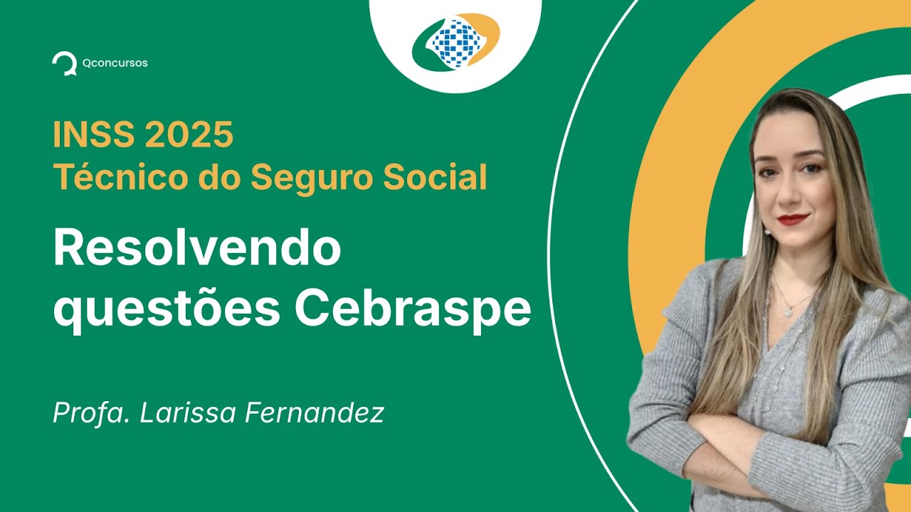 INSS - 2025 - Técnico do Seguro Social - Resolvendo questões Cebraspe