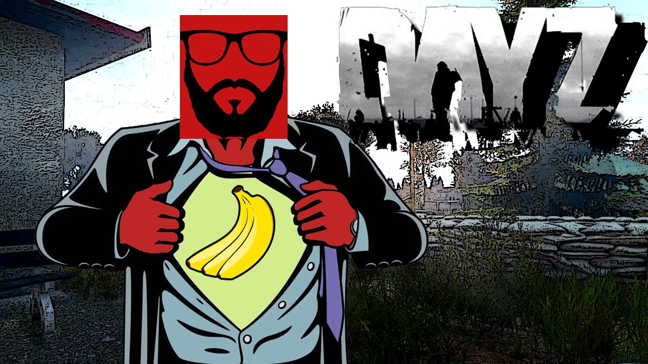 The Superhero of DayZ! (Banana Man Ep 5, unedited short)