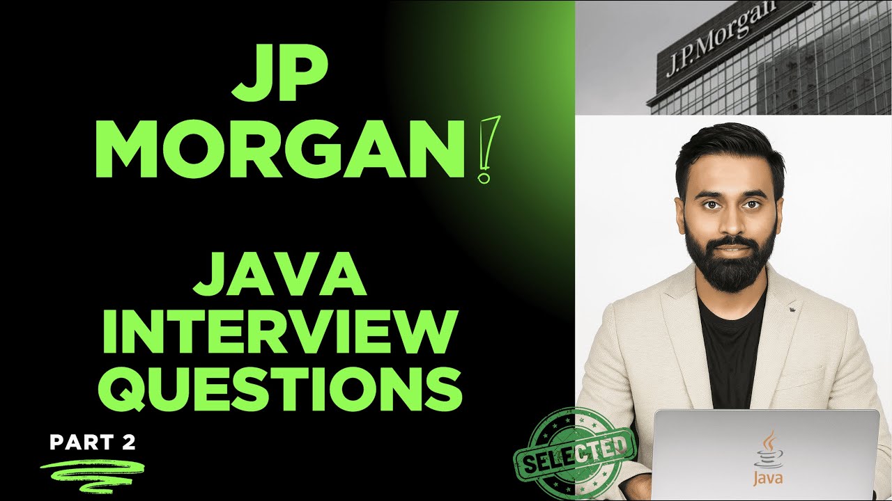 Crack J.P Morgan Chase & Co  Java Developer  4+ Year  Exp Interview | Technical Round | part 2