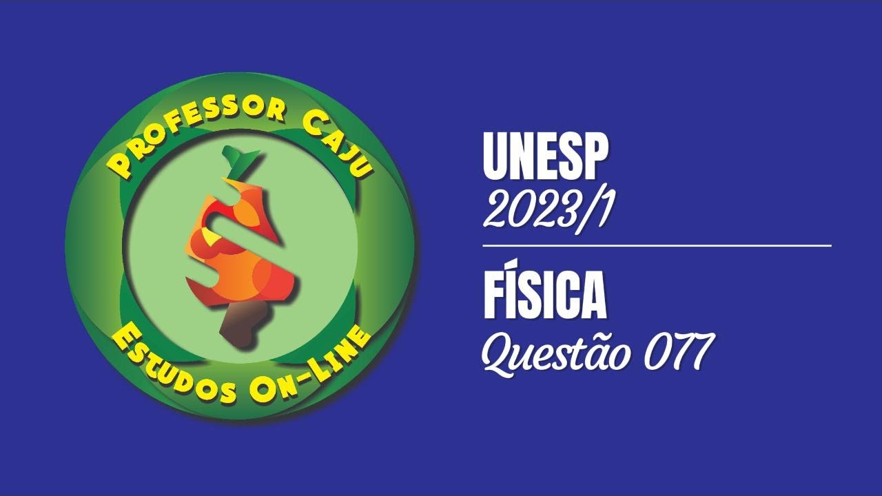 UNESP 2023/1 | FÍSICA | QUESTÃO 077