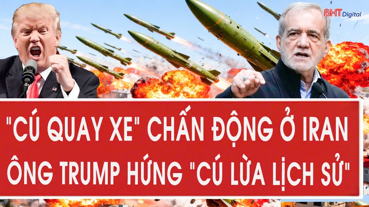 Thời sự 8/3: “Cú quay xe” chấn động ở Iran, ông Trump hứng “cú lừa lịch sử”