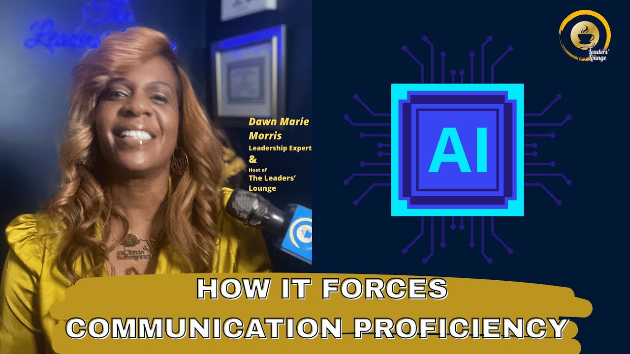 How AI Is Forcing Communication Proficiency/The Leaders' Lounge/World Class Training Institute