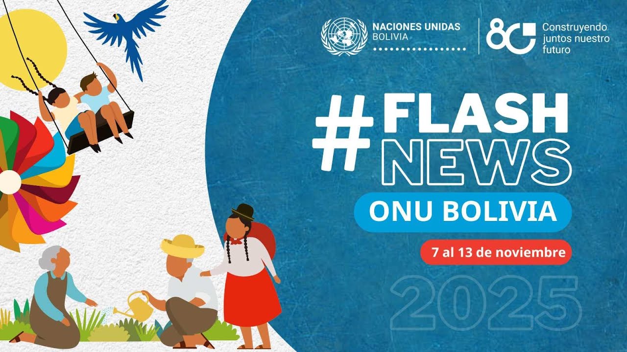 FlashNews ONU Bolivia (31 de octubre al 7 de noviembre de 2025)