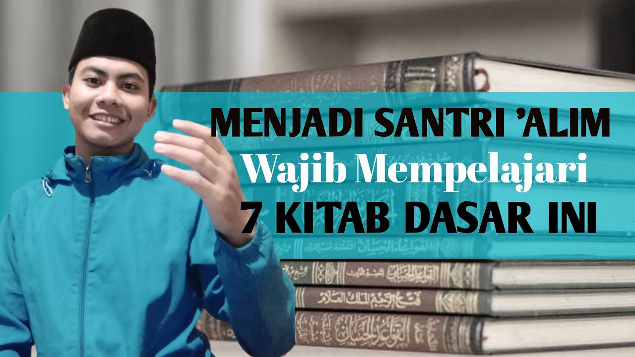 KITAB DASAR YANG DIAJARKAN DI PESANTREN - PARA SANTRI WAJIB MENGUASAI