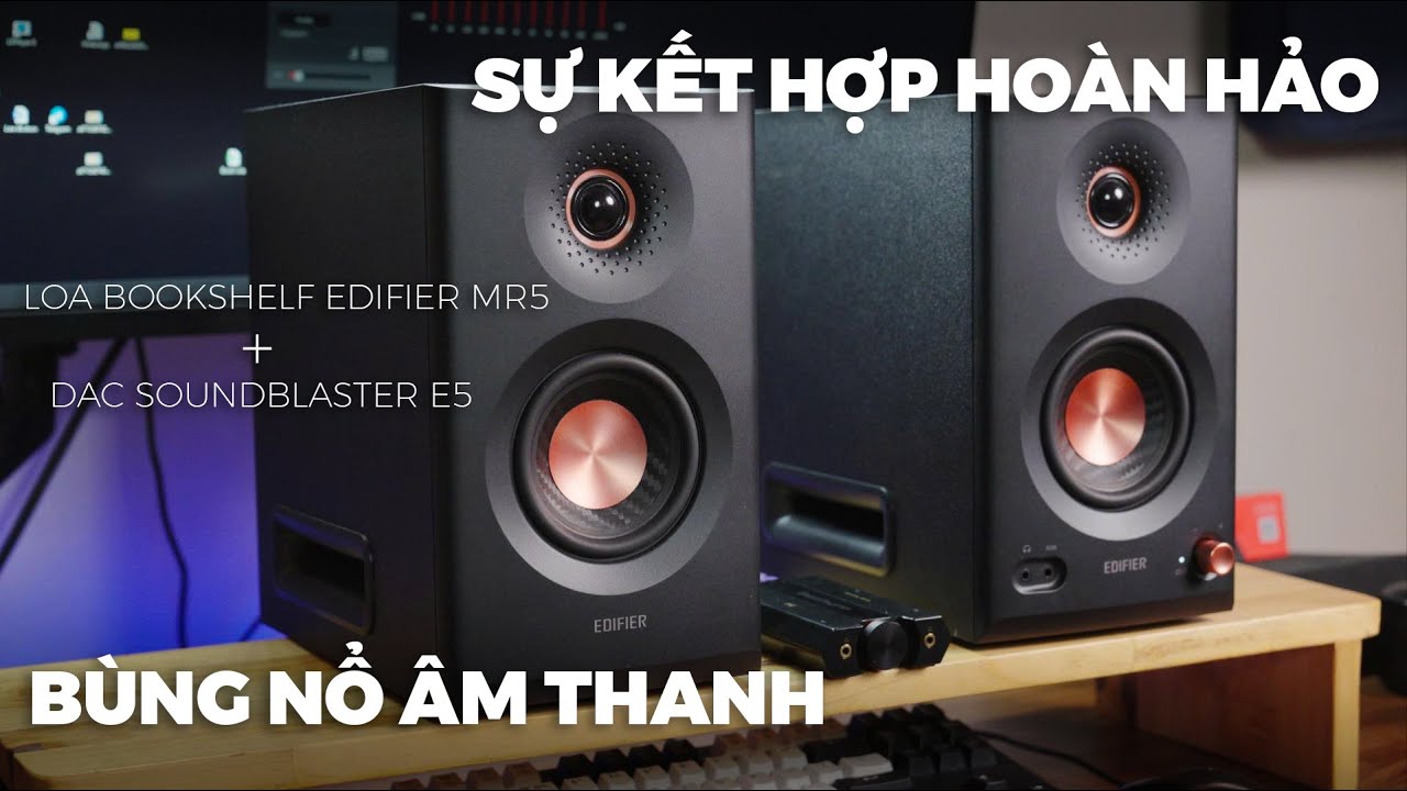 Nghe Là Nghiện ! LOA EDIFIER MR5 &  DAC SOUND BLASTER E5 – Cặp Đôi Hoàn Hảo Cho Studio Tại Nhà