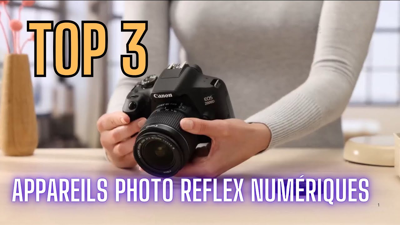 Top 3 : Appareils photo reflex numériques 2025