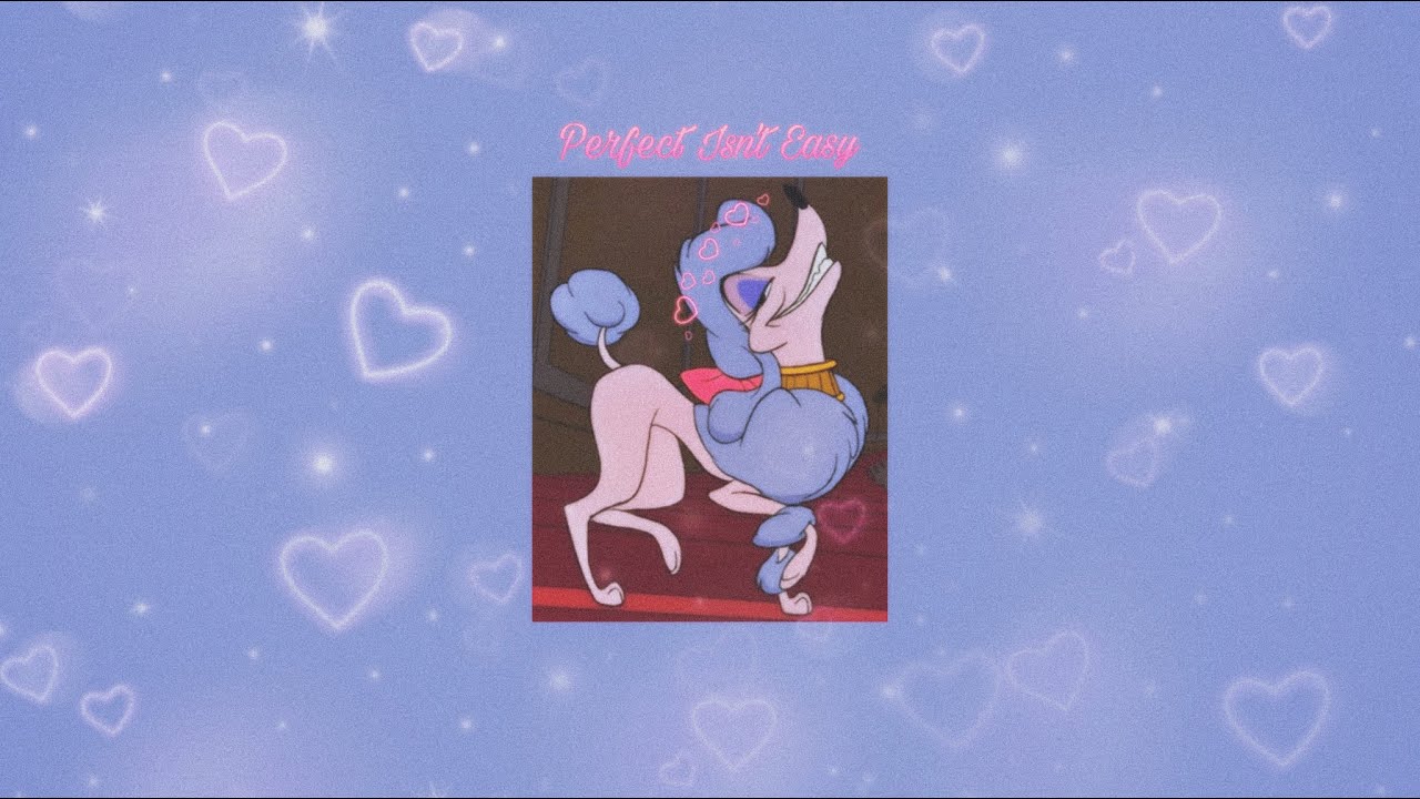 Perfect Isn't Easy from Oliver & Company ( Slowed ) - Because Georgette is Perfect 🐩