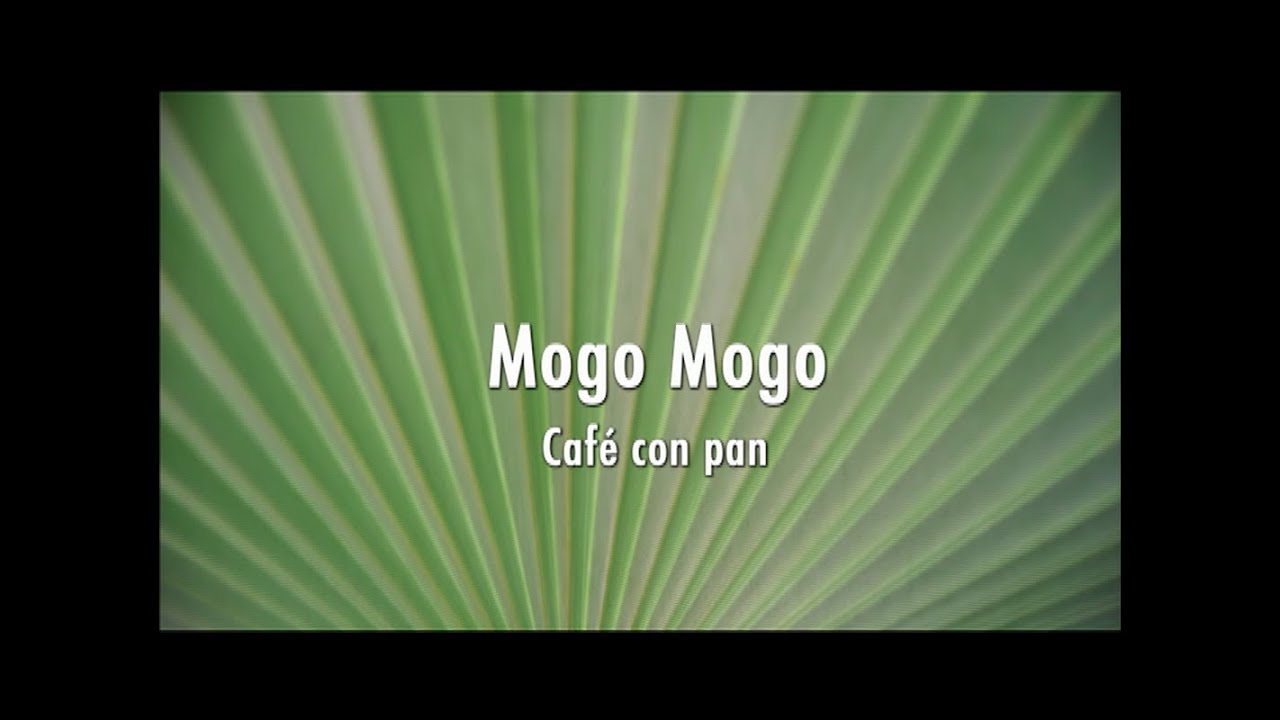 Mogo Mogo cafe con pan
