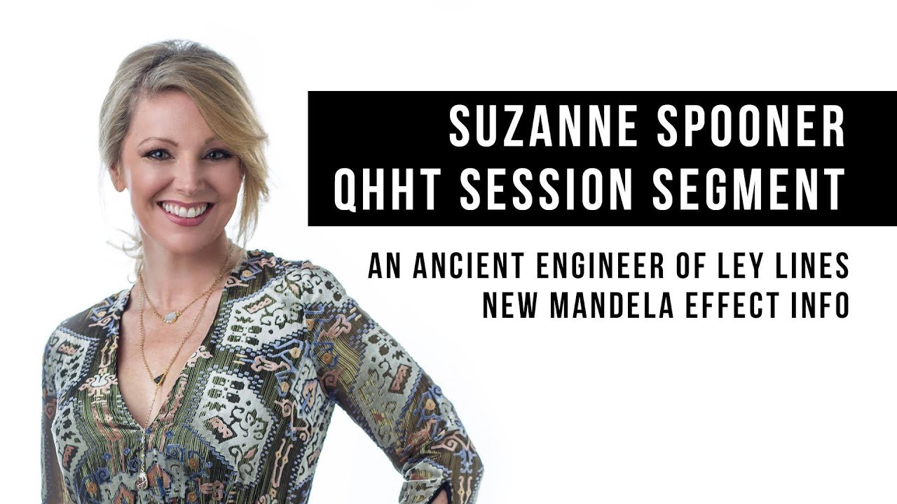 An Ancient Engineer of Ley Lines, New Mandela Effect Info ~ Suzanne Spooner QHHT