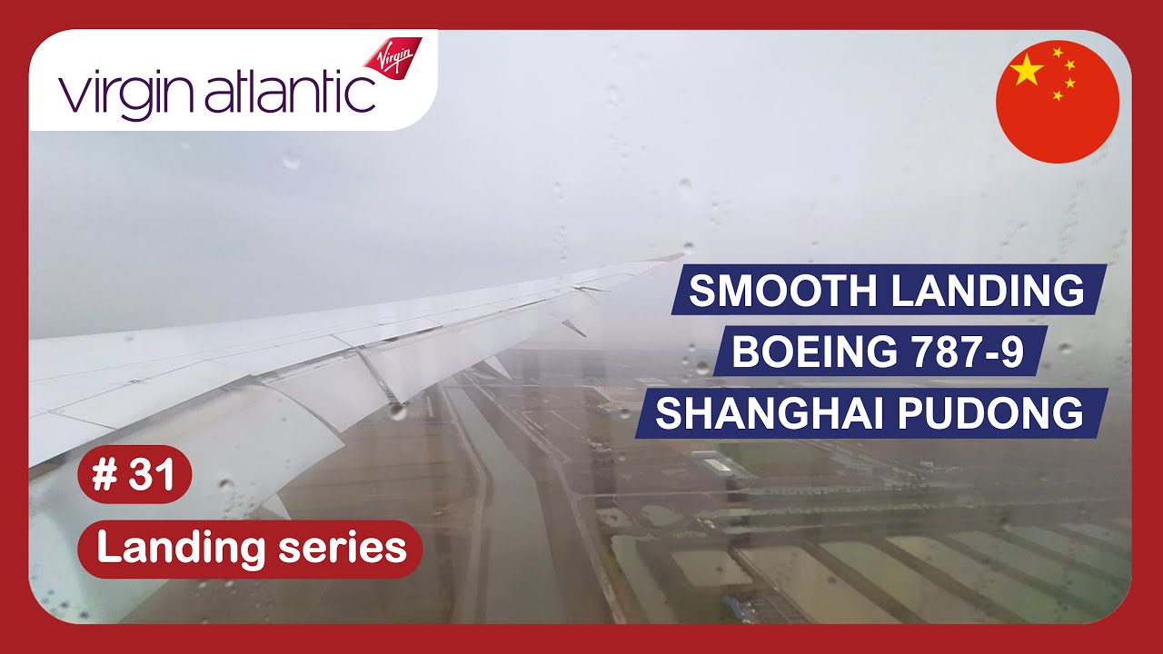 Smooth crosswind landing Virgin Atlantic Boeing 787-9 Dreamliner at Shanghai Pudong