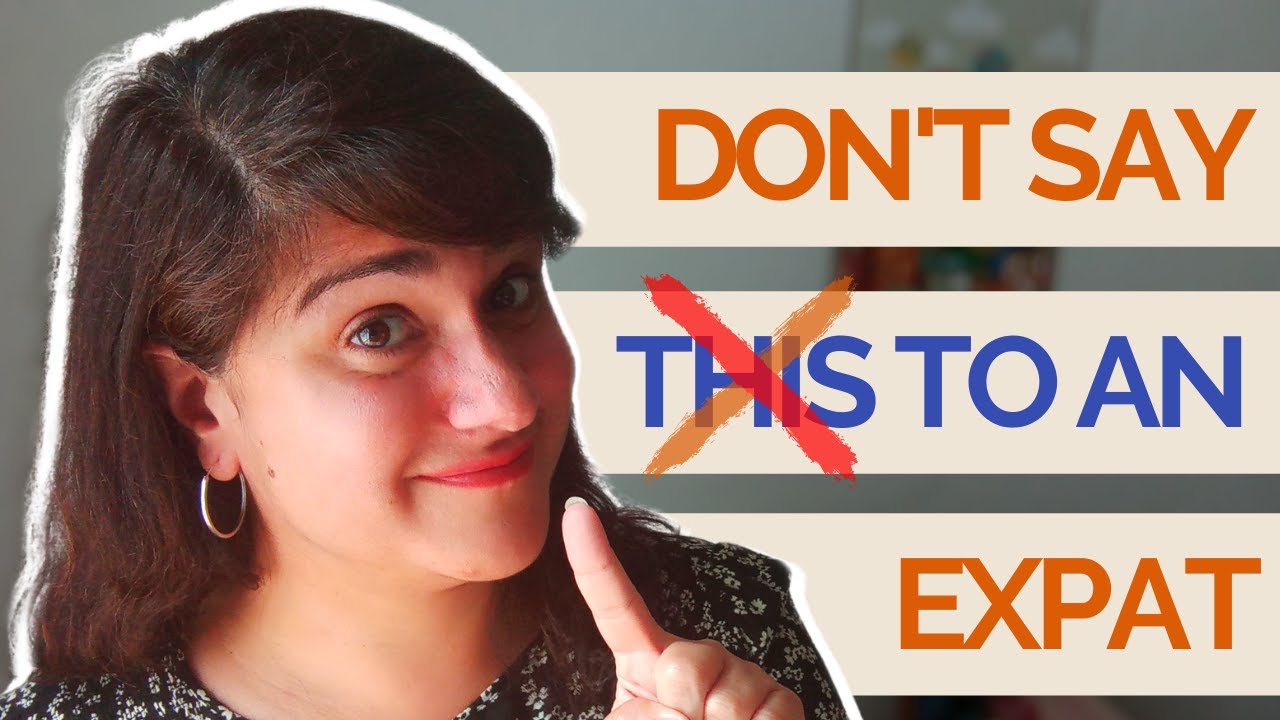7 Things Expats Are Tired of Hearing (and what to say instead) | The Expat Life You Want