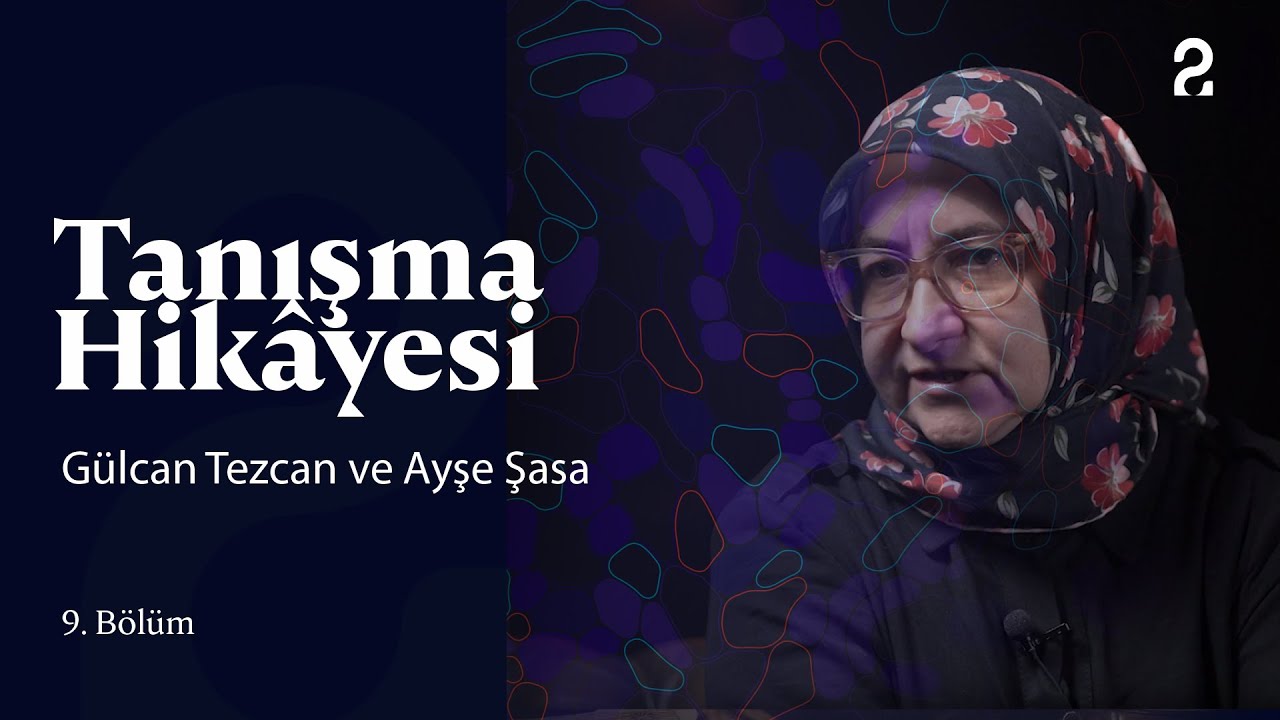 Tanışma Hikâyesi | Gülcan Tezcan ve Ayşe Şasa | 9. Bölüm @TRT 2