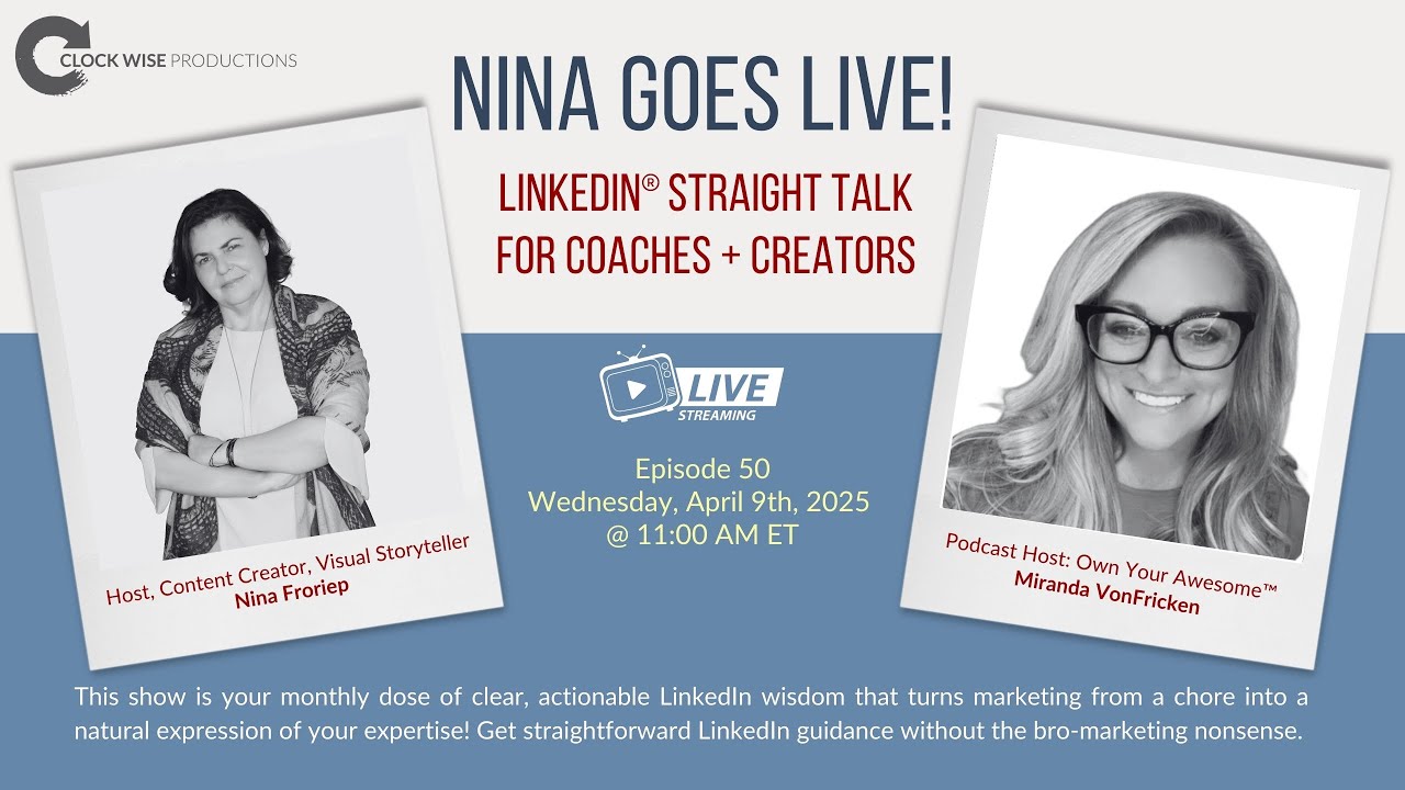 Nina Goes Live! LinkedIn Straight Talk for Coaches + Creators