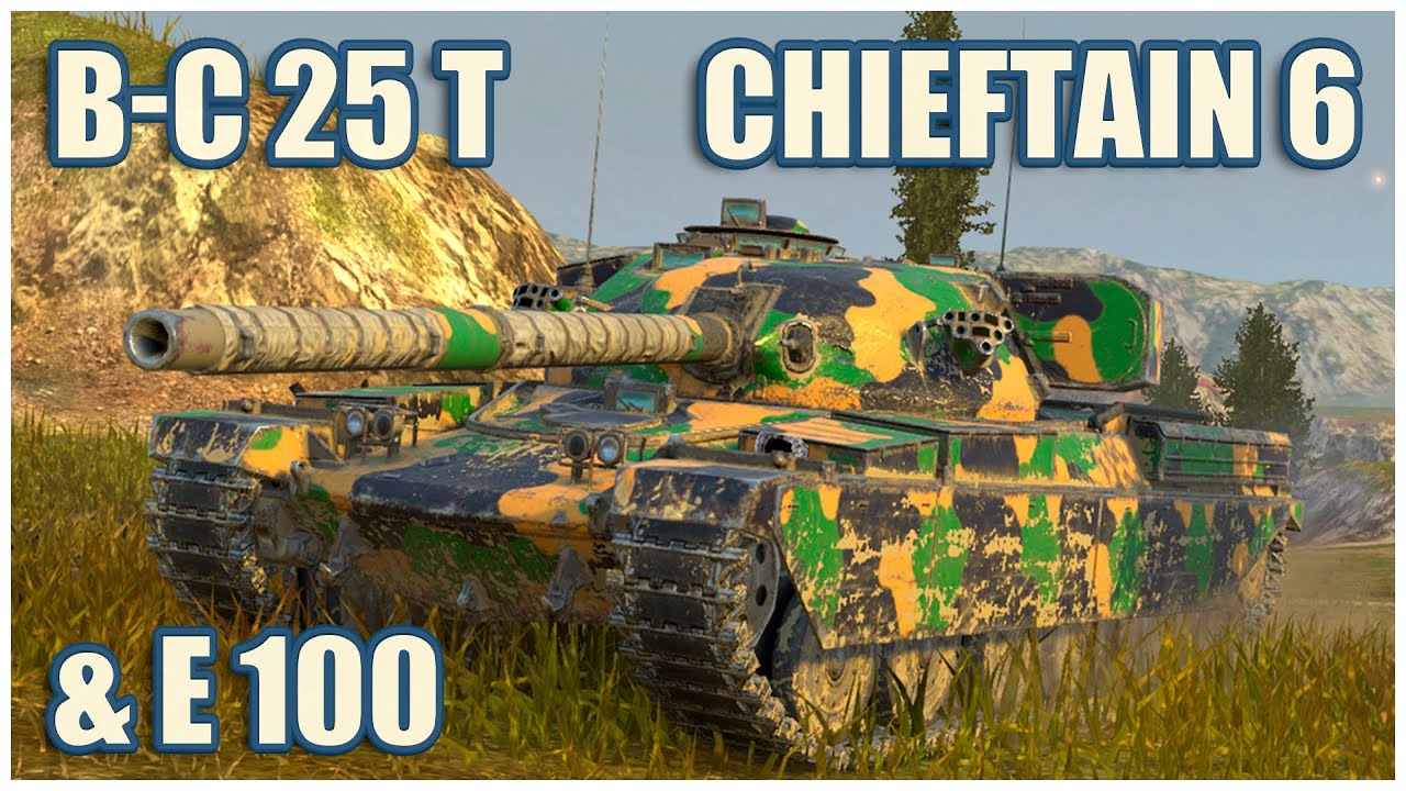 B-C 25 t, Chieftain Mk. 6 & E 100 • WoT Blitz Gameplay