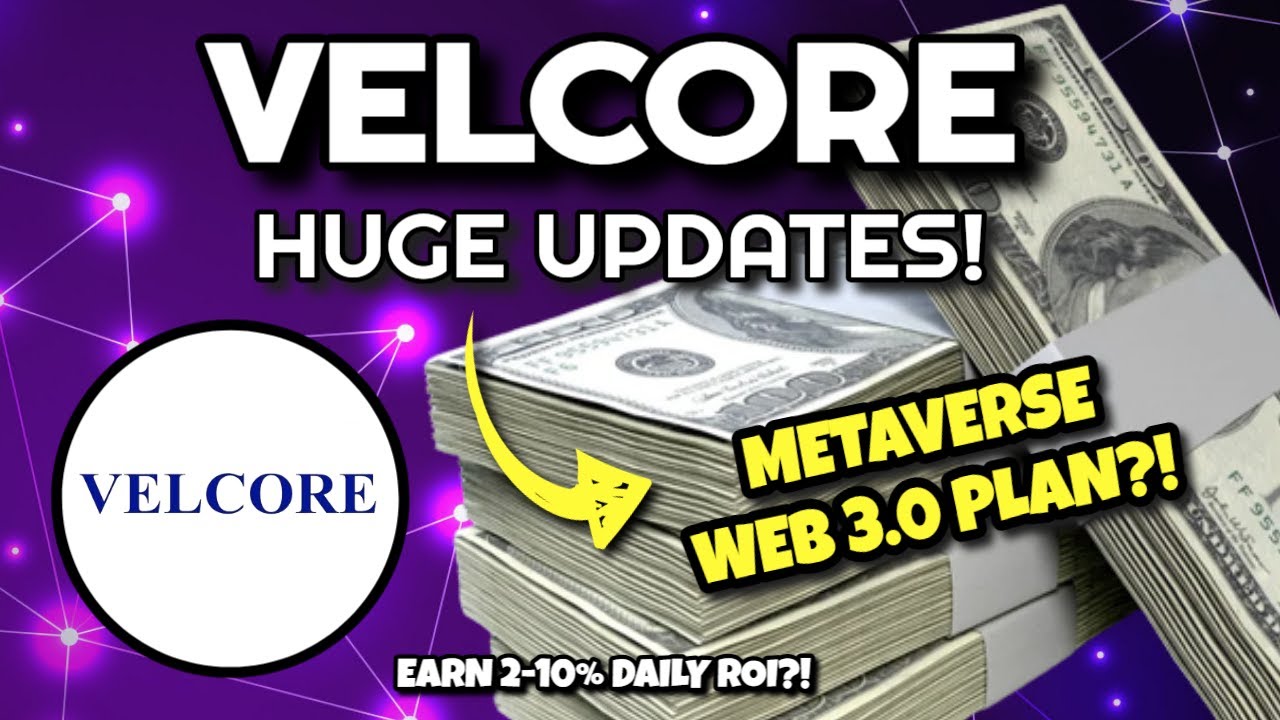 VELCORE MASSIVE UPGRADES!! (Up To 10% DAILY ROI Passive Income?!) | New Metaverse Plan REVEALED!!