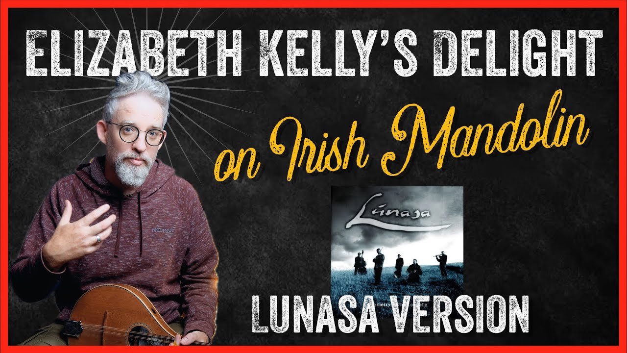Elizabeth Kelly's Delight (Lunasa Version) // A Jig on Irish Mandolin (4K)