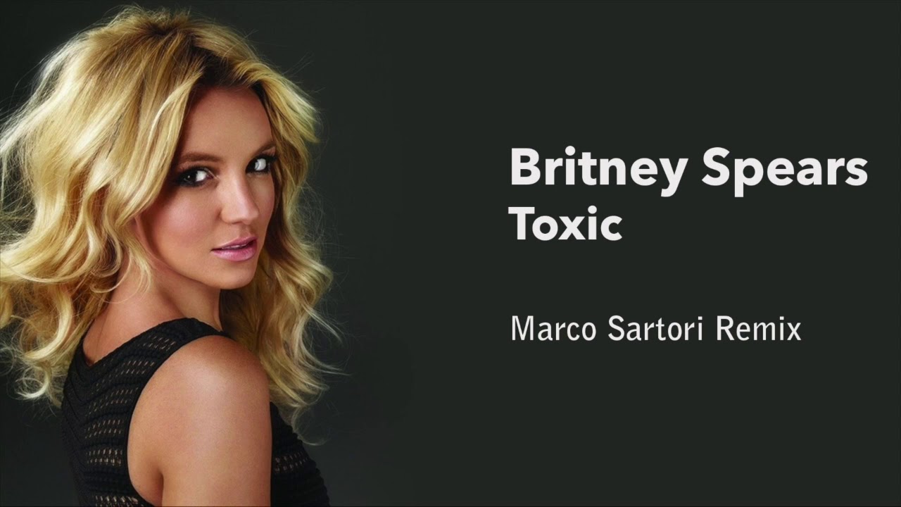 Britney Spears - Toxic (Marco Sartori Remix)