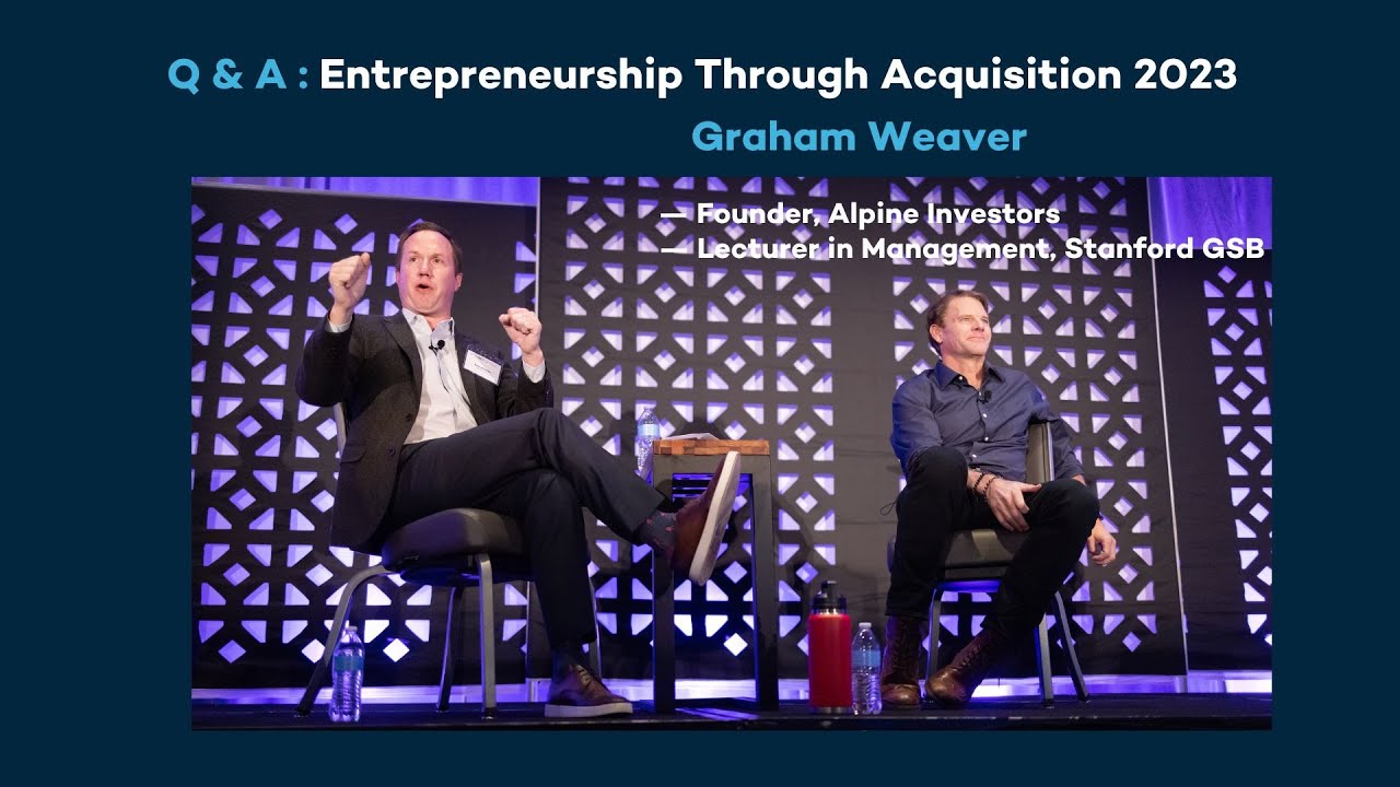 Graham Weaver - Q & A: 10th Annual Booth-Kellogg Entrepreneurship Through Acquisition Conference