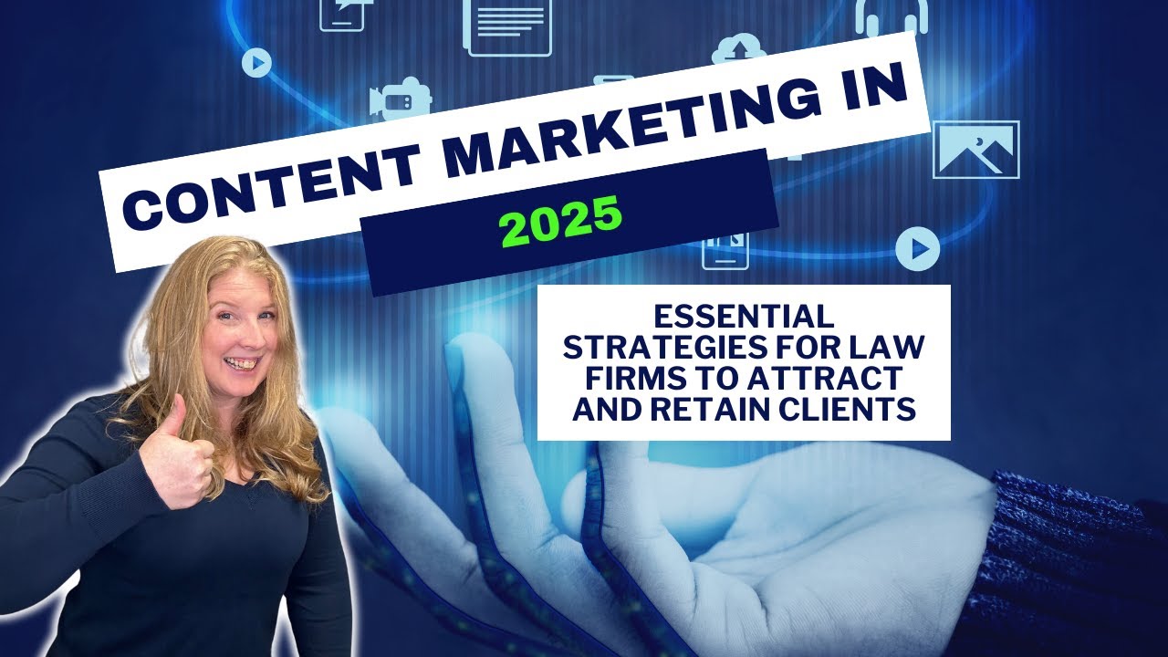 Content Marketing in 2025: Essential Strategies for Law Firms to Attract and Retain Clients