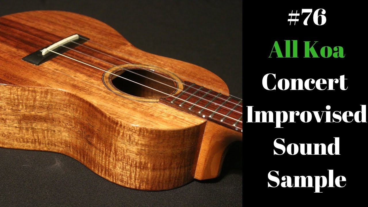 #76 All Koa Concert ukulele improvised sound sample Beau Hannam Guitars and Ukuleles