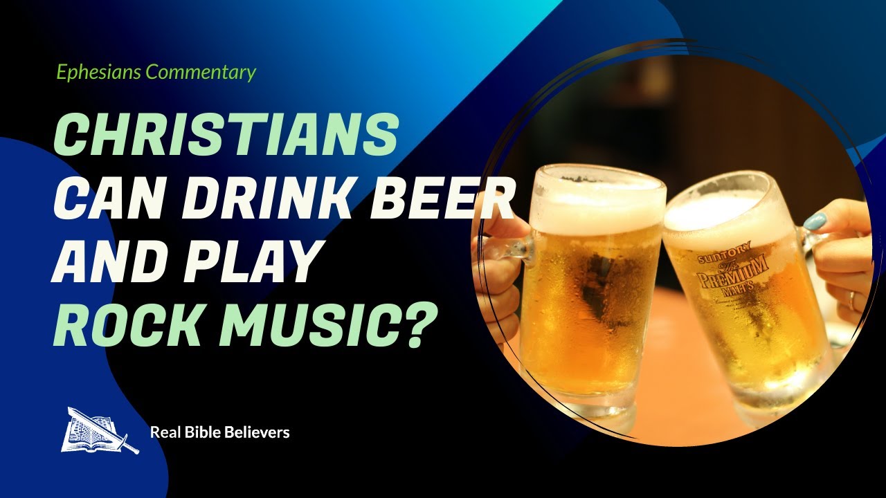 Christians Can Drink Beer & Play Rock Music? (Ephesians 5:15-21) | Dr. Gene Kim