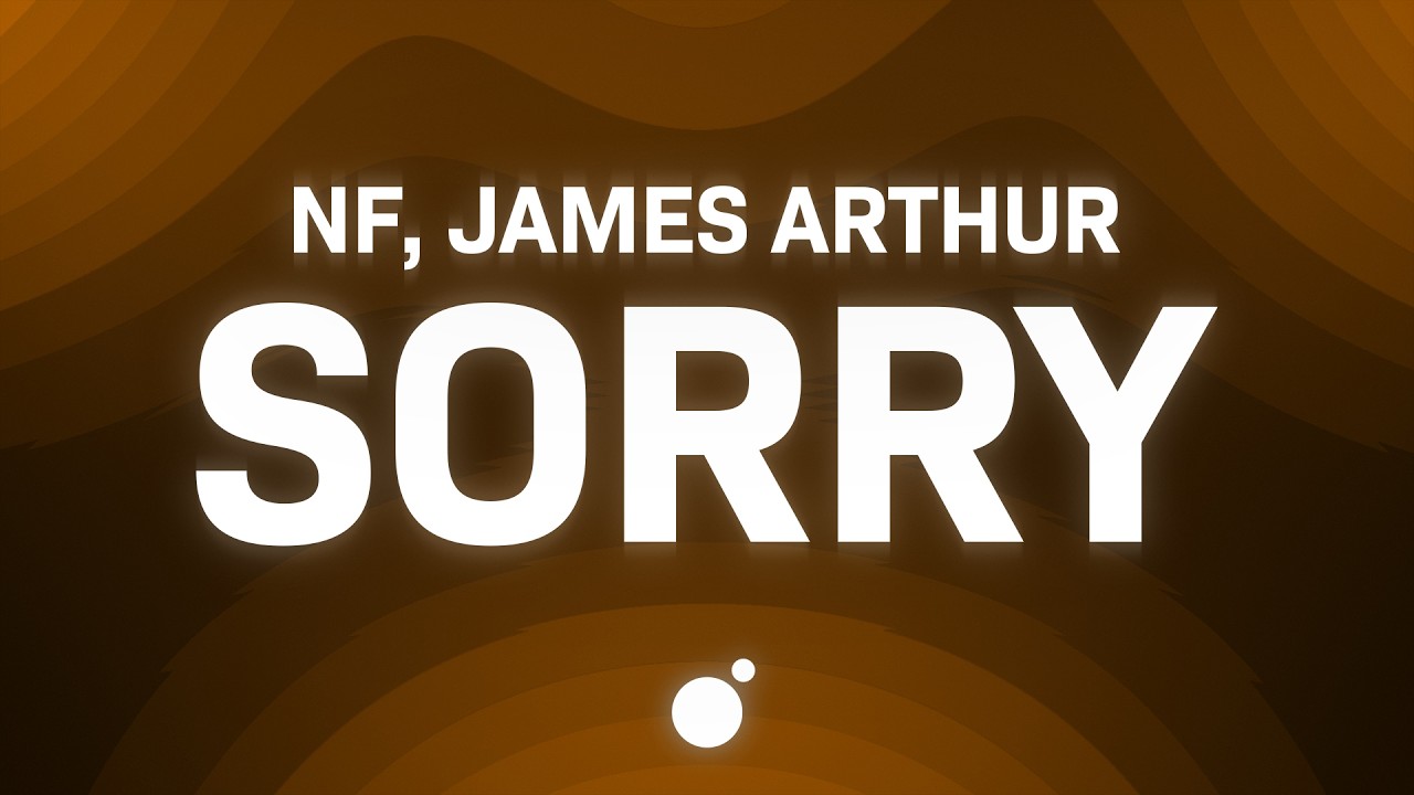 NF, James Arthur - SORRY (Lyrics)