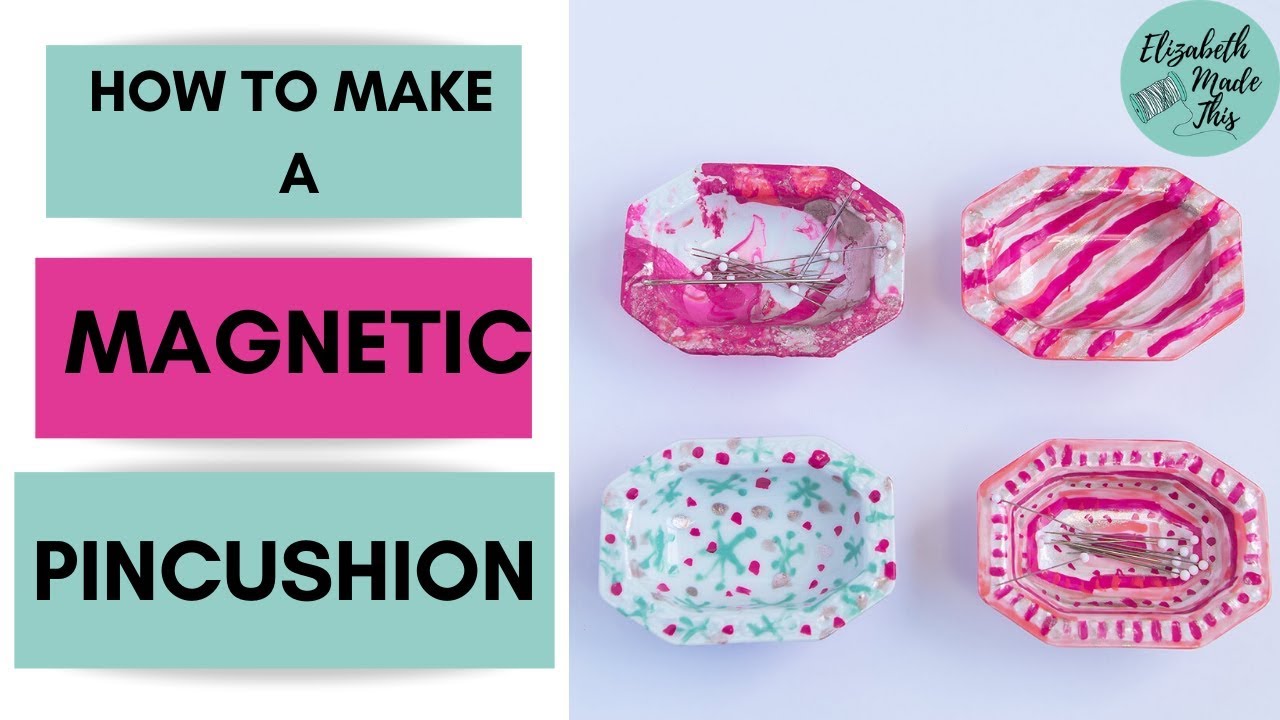 How to make a magnetic pin cushion