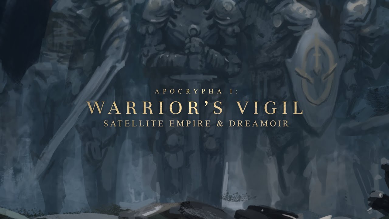DREAMOIR & Satellite Empire - Apocrypha I: Warrior's Vigil
