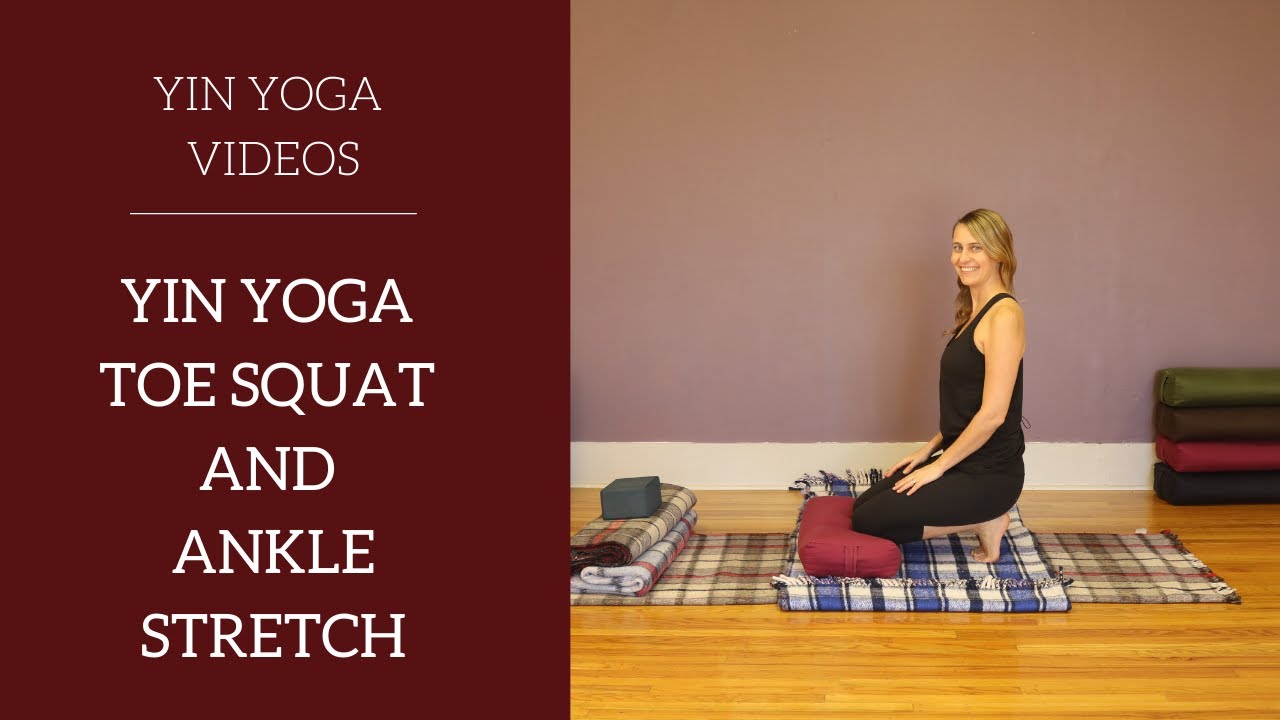 Yin Yoga Toe Squat Pose and Yin Yoga Ankle Stretch Pose with modifications