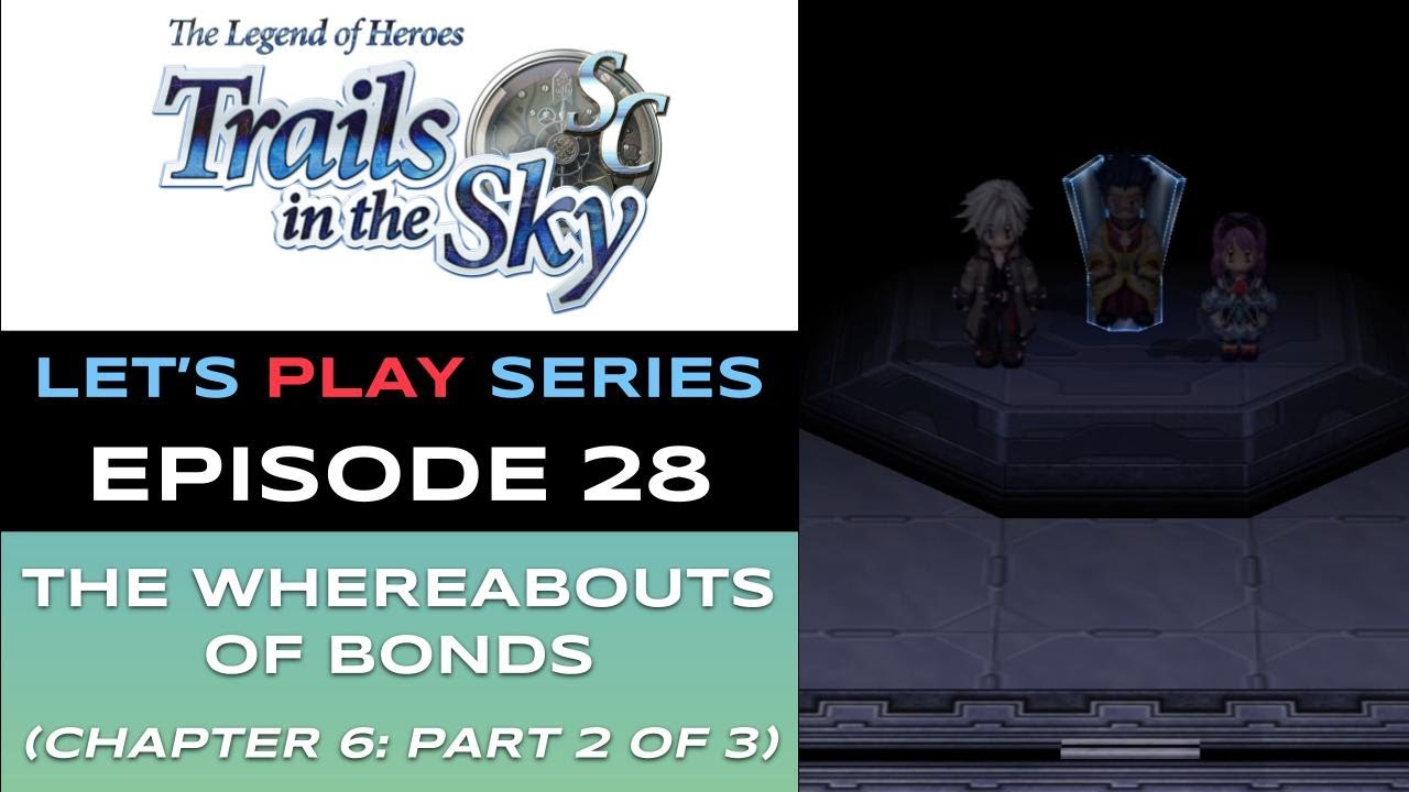 The Legend of Heroes: Trails in the Sky SC (Steam) - Ep 28/48 - Let’s Play Series - Full Gameplay