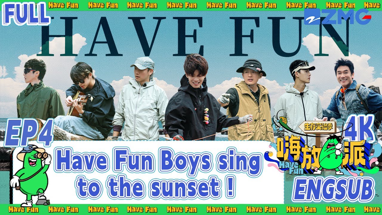 【EP4】Beautiful moment! Have Fun Boys sing to the sunset🌇|ENGSUB|4K|Have Fun S3|Condensed Version