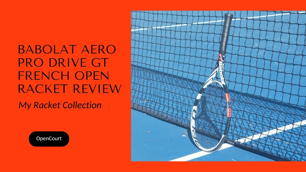Babolat Aero Pro Drive GT French Open Review