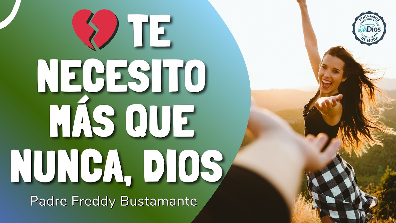💔 Te necesito más que nunca, Dios | El Buen Dios