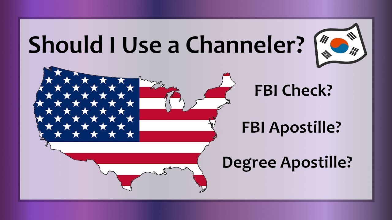Should I Use a Channeler? (FBI Check and/or US Apostilles)