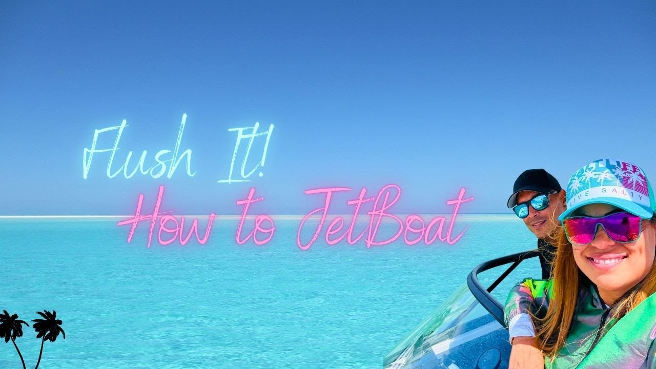 BEST WAY TO FLUSH YOUR JETBOAT