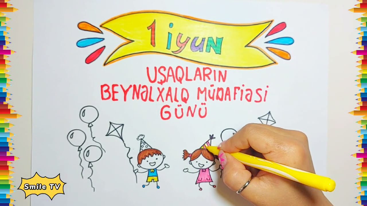 1 İYUN - UŞAQLARIN BEYNƏLXALQ MÜDAFİƏSİ GÜNÜ \ USAQLARİN MUDAFİESİ GUNU \ 1 İYUN USAQLAR GUNU