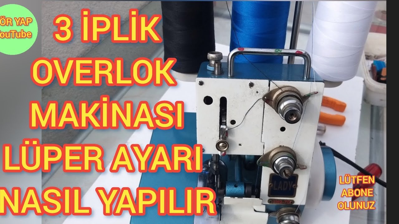Overlok Makinesi lüper ayarı nasıl yapılır-3 iplik overlok makinesi lüper ayarı-lüper ayarı-Dikiş