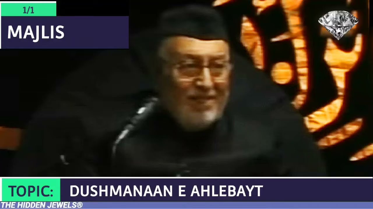 MAULANA MIRZA MOHAMMED ATHAR SAHAB MAJLIS TOPIC: DUSHMANAAN E AHLEBAYT (A.S)