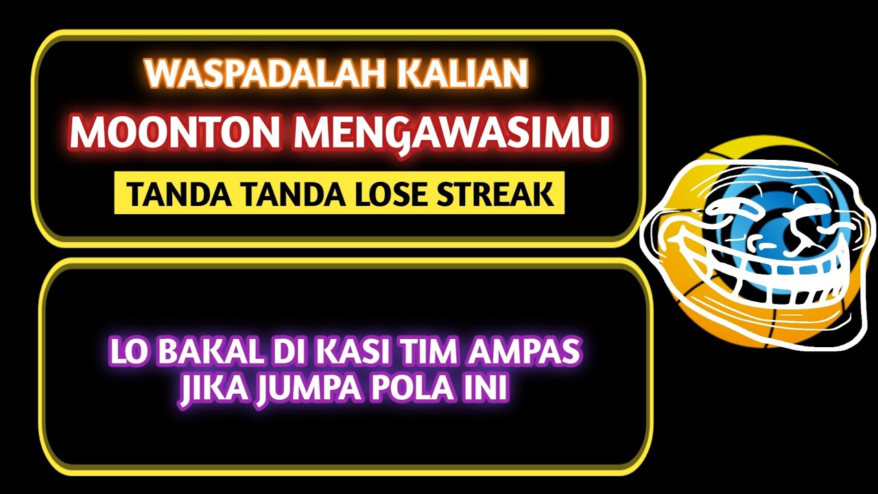 Tanda Montoon Sedang Mengawasi Agar Lose Streak. Jangan Di Lanjut Jika Ini Terjadi.