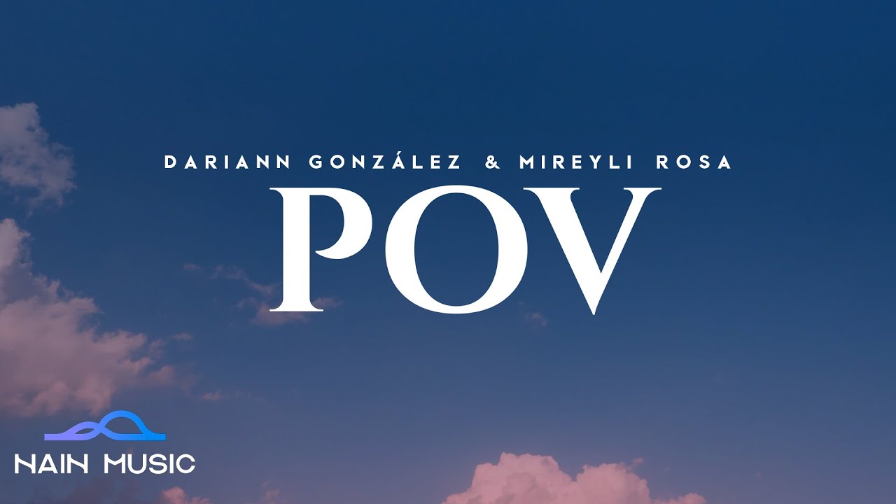 Mireyli Rosa x Dariann González - POV (Visual) | POV