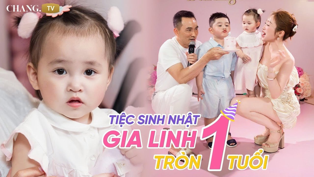 CHANG#139: TIỆC SINH NHẬT ẤM ÁP MỪNG GIA LINH TRÒN 1 TUỔI
