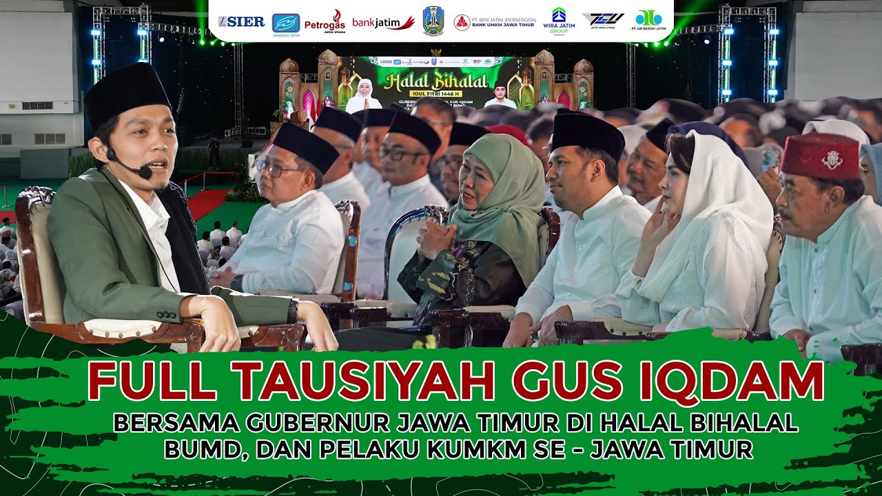 FULL TAUSIYAH GUS IQDAM BERSAMA GUBERNUR JAWA TIMUR, BUMD DAN KUMKM SE - JAWA TIMUR
